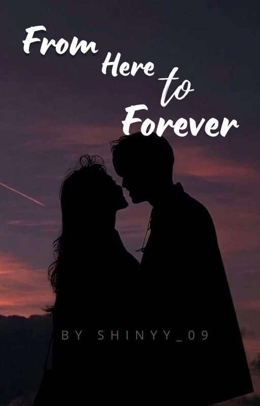 From Here to Forever  by shinyy_09