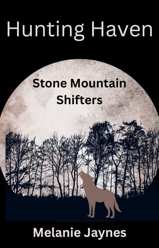 Hunting Haven, Stone Mountain Shifters, Book 5 by Mellie_readsnwrites