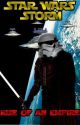 Star Wars Storm : Book 1: Rise of An Empire by thefanrift