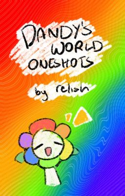 rel's Dandy's World Oneshots!! cover