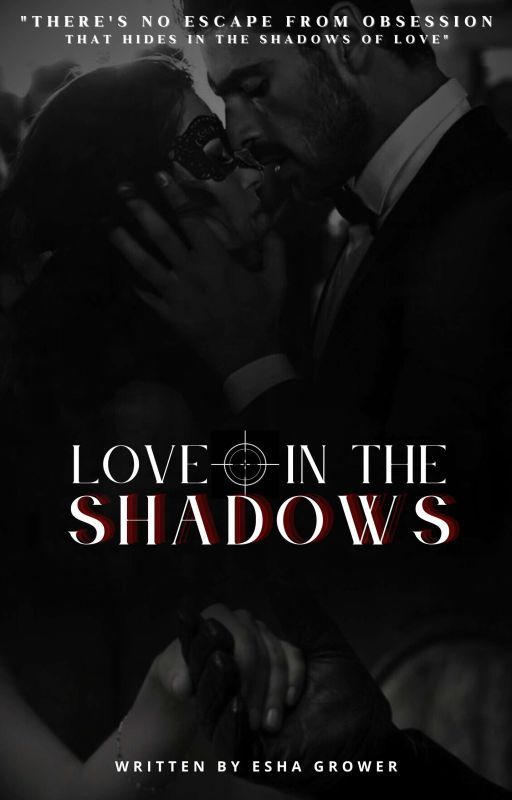 Love in the Shadows  by eshaawrits