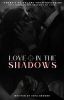 Love in the Shadows 