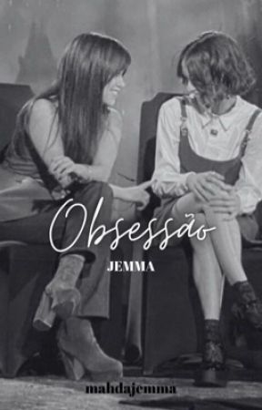 Obsessão - JEMMA by mahdajemma