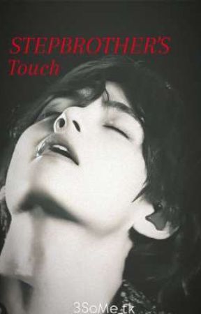 Stepbrother's touch | (Gguktaekook) by 3SoMe_tk