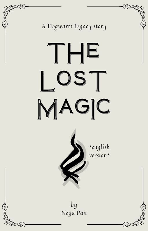 The Lost Magic (english version) - Hogwarts Legacy by Neya_Pan