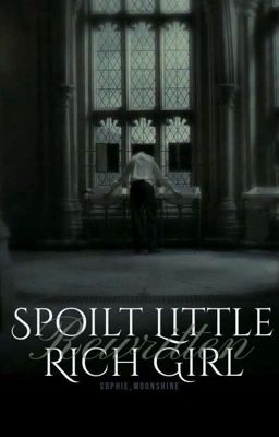 Spoilt Little Rich Girl •Rewritten• cover