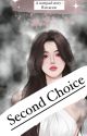 Second Choice by Rizcaca21