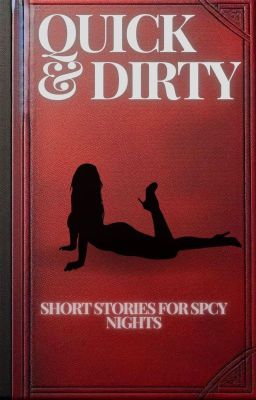 Quick & Dirty: Short Stories for Spicy Nights cover