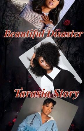 Beautiful Disaster||Tarasia Story by KMarshae31