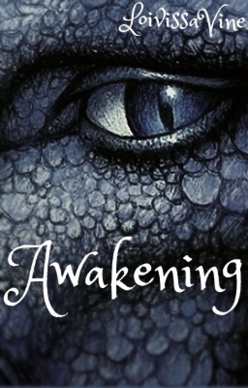 ON HOLD; CHAPTERS MISSING-Awakening: Book 1 (Eragon fanfic) by LoivissaVine