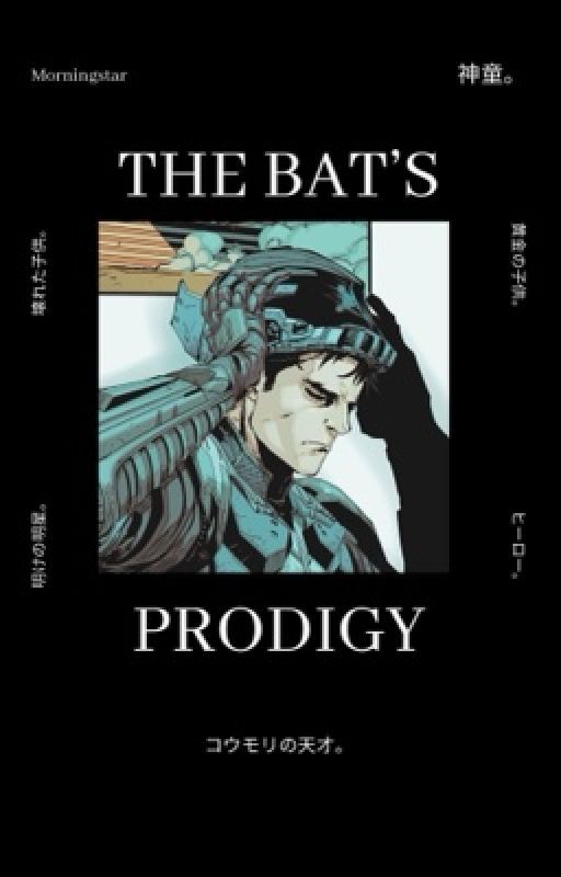 The Bat's Prodigy. (DC x Male Reader) by LordMorningstar_