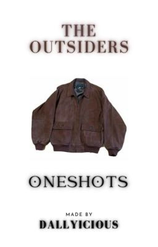 The Outsiders ONESHOTS (Imagines) by laniicious