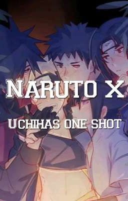 Naruto x Uchihas One Shots cover