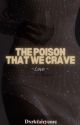 The Poison That We Crave |18  by dxrkfairycore