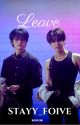 𝓛𝓮𝓪𝓿𝓮 || Minsung by Stayy_foive