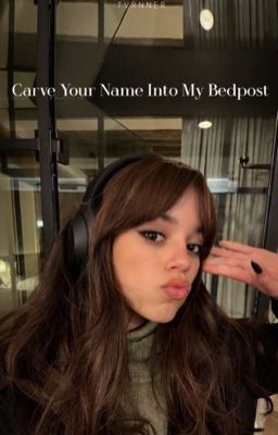 Carve Your Name Into My Bedpost | Jenna Ortega X Female Reader One Shots cover