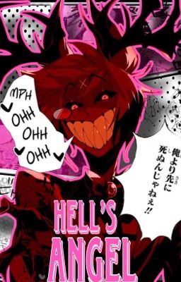 HELL'S ANGEL•*⁀➷Yandere! Hazbin hotel ➳Fem! Archangel! Reader cover