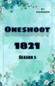 Oneshoot 1821 (Season 2) by ChaiXiaoChi_99