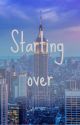 Starting over by RossandRachelFan