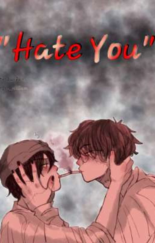 "Hate You" -Tntduo by Itz_William