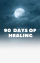 90 days of healing by MrCake4