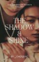 The Shadow & Shine | A Taekook Five Parts Story✓ by _cherry07