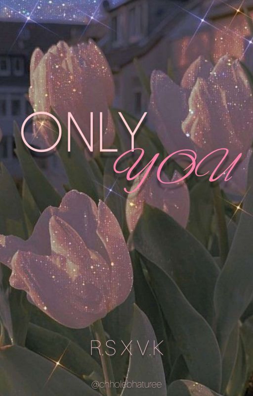 ONLY YOU by chholebhaturee