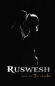 Ruswesh - Love in the shadow! by personal_write_ups