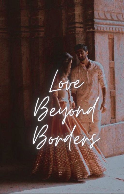 سرحدوں سے پرے محبت (Love Beyond Borders) by S4safia