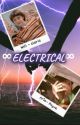 ∞︎︎ELECTRICIAL∞︎︎ (Stranger Things x Oc) by sourpatch_skittle