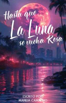 Hasta que La Luna se vuelva Rosa. cover