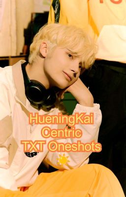 HueningKai Centric TXT Oneshots ☀️ cover