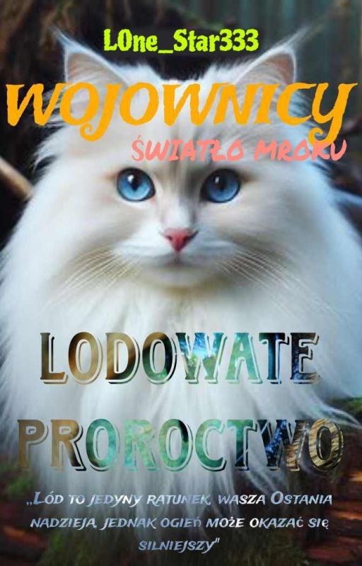 Wojownicy Światło Mroku Lodowate Proroctwo Tom 1 Seria 1 by L0ne_Star333