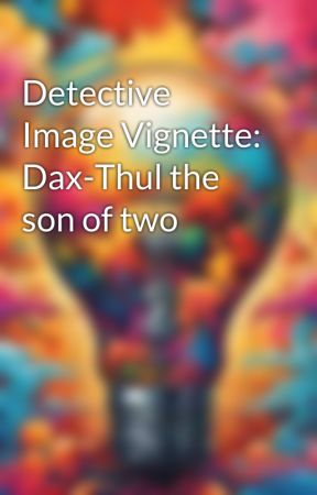 Detective Image Vignette: Dax-Thul the son of two by TheConceptualists