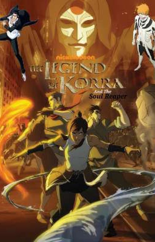 The Legend of Korra and the Soul Reaper BOOK 1 by EmperorCrimsonJojo1