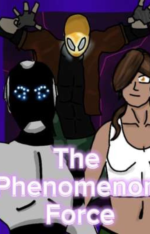 The Phenomenon Force by Shaggy_makes_stories