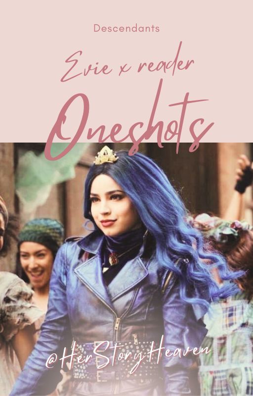 Descendants Evie x Reader Oneshots by herstoryheaven