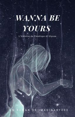 Wanna Be Yours : Pénélope & Ulysse cover