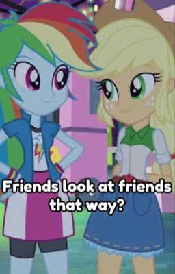 Friends look at friends that way? (Appledash) cover