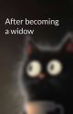 After becoming a widow by JustRead4rever