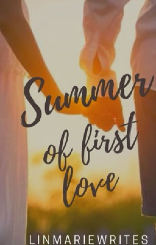 Summer of first love by linmariewrites