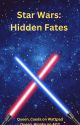 Star Wars: Hidden Fates by Queen_Caeda