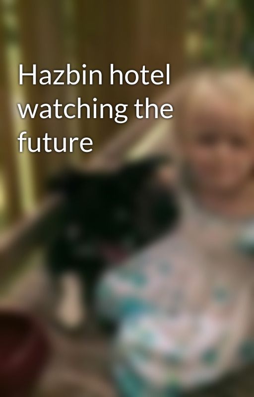 Hazbin hotel watching the future by robertyoung5473