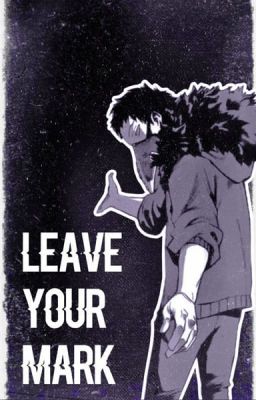 Leave Your Mark | Various!BNHA x Reader cover