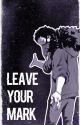 Leave Your Mark | Various!BNHA x Reader by xKaguraYatox