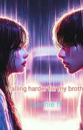 falling harder for my brother  by aya23nka