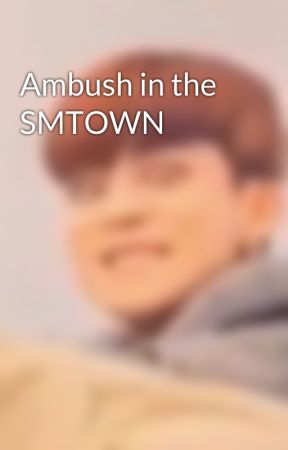 Ambush in the SMTOWN  by Baek-Con