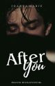 AFTER YOU (ON-GOING) by blue_in_night