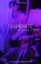 Desperate | Hyunsung by BugsDelusions