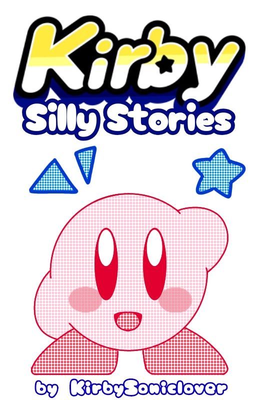 Kirby Silly Stories by KirbySoniclover